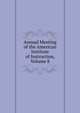 Annual Meeting of the American Institute of Instruction, Volume 8, 