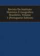 Revista Do Instituto Historico E Geografico Brasileiro, Volume 1 (Portuguese Edition), 