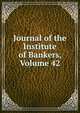 Journal of the Institute of Bankers, Volume 42, 
