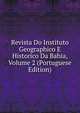 Revista Do Instituto Geographico E Historico Da Bahia, Volume 2 (Portuguese Edition), 