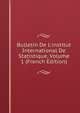 Bulletin De L'institut International De Statistique, Volume 1 (French Edition), 