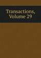 Transactions, Volume 29, 