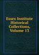 Essex Institute Historical Collections, Volume 13, 