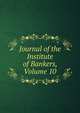Journal of the Institute of Bankers, Volume 10, 