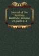 Journal of the Sanitary Institute, Volume 25, parts 1-2, 