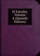 El Estudio, Volume 4 (Spanish Edition), 