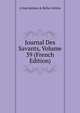 Journal Des Savants, Volume 39 (French Edition), A Inscriptions &amp; Belles-lettres 