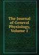 The Journal of General Physiology, Volume 1, 
