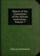 Report of the Committee of the African Institution, Volume 7, African Institution 