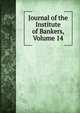 Journal of the Institute of Bankers, Volume 14, 