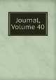 Journal, Volume 40, 