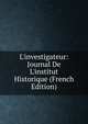 L'investigateur: Journal De L'institut Historique (French Edition), 