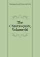 The Chautauquan, Volume 66, Chautauqua Scientif Literary And Circle 