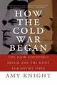 How the Cold War Began, Amy W. Knight 