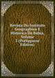 Revista Do Instituto Geographico E Historico Da Bahia, Volume 3 (Portuguese Edition), 