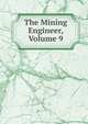 The Mining Engineer, Volume 9, 