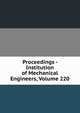 Proceedings - Institution of Mechanical Engineers, Volume 220, 