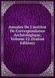Annales De L'institut De Correspondance Arch?ologique, Volume 12 (Italian Edition), 