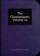 The Chautauquan, Volume 56, Chautauqua Scientif Literary And Circle 