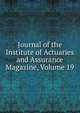 Journal of the Institute of Actuaries and Assurance Magazine, Volume 19, 