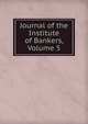 Journal of the Institute of Bankers, Volume 5, 