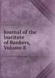 Journal of the Institute of Bankers, Volume 8, 