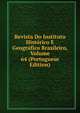 Revista Do Instituto Historico E Geografico Brasileiro, Volume 64 (Portuguese Edition), 