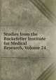 Studies from the Rockefeller Institute for Medical Research, Volume 24, 