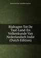 Bijdragen Tot De Taal-Land-En Volkenkunde Van Nederlandsch Indie (Dutch Edition), Derde Deel Het Koninkijk Instiuut 