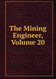 The Mining Engineer, Volume 20, 