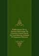 Publications De La Section Historique De L'institut Grand-Ducal De Luxembourg, Volume 39 (Japanese Edition), 