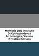 Memorie Dell'instituto Di Corrispondenza Archeologica, Volume 2 (Italian Edition), 