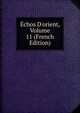 ?chos D'orient, Volume 11 (French Edition), 