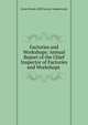 Factories and Workshops: Annual Report of the Chief Inspector of Factories and Workshops ., Great Britain. HM Factory Inspectorate 