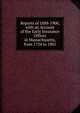 Reports of 1888-1900, with an Account of the Early Insurance Offices in Massachusetts, from 1724 to 1801, 