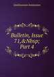Bulletin, Issue 71,&Nbsp;Part 4, Smithsonian Institution 