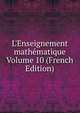 L'Enseignement math?matique Volume 10 (French Edition), 