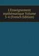 L'Enseignement math?matique Volume 3-4 (French Edition), 
