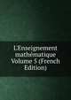 L'Enseignement math?matique Volume 5 (French Edition), 