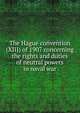 The Hague convention (XIII) of 1907 concerning the rights and duties of neutral powers in naval war, 