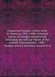 Organized Sunday-school work in America, 1905-1908: triennial survey of Sunday-school work including the official report of the twelfth International . 1908 : Sunday-school statistics revised to d, 