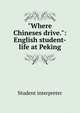 "Where Chineses drive.": English student-life at Peking, Student interpreter 