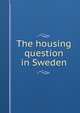 The housing question in Sweden, 