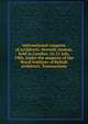 International congress of architects. Seventh session, held in London, 16-21 July, 1906, under the auspices of the Royal institute of British architects. Transactions, 