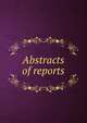 Abstracts of reports, 