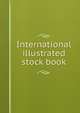 International illustrated stock book, 
