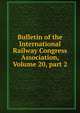 Bulletin of the International Railway Congress Association, Volume 20, part 2, 