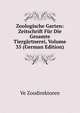 Zoologische Garten: Zeitschrift Fur Die Gesamte Tiergartnerei, Volume 35 (German Edition), Ve Zoodirektoren 