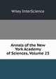 Annals of the New York Academy of Sciences, Volume 23, Wiley InterScience 