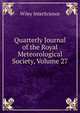 Quarterly Journal of the Royal Meteorological Society, Volume 27, Wiley InterScience 
